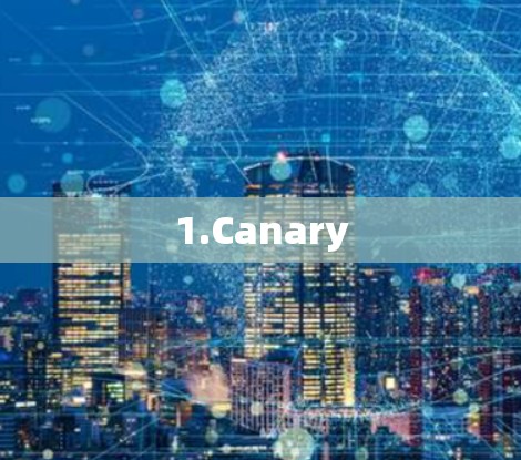 1.Canary